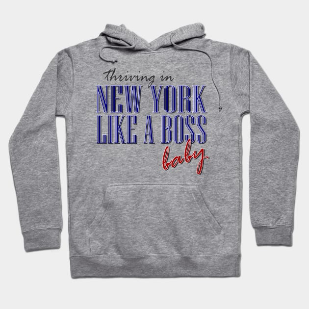 New York, Like a Boss Hoodie by AlondraHanley